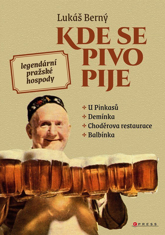 Kde se pivo pije: Legendární pražské hospody