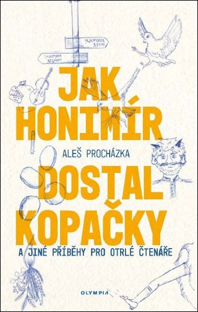 Jak Honimír dostal kopačky: a jiné příběhy pro otrlé čtenáře