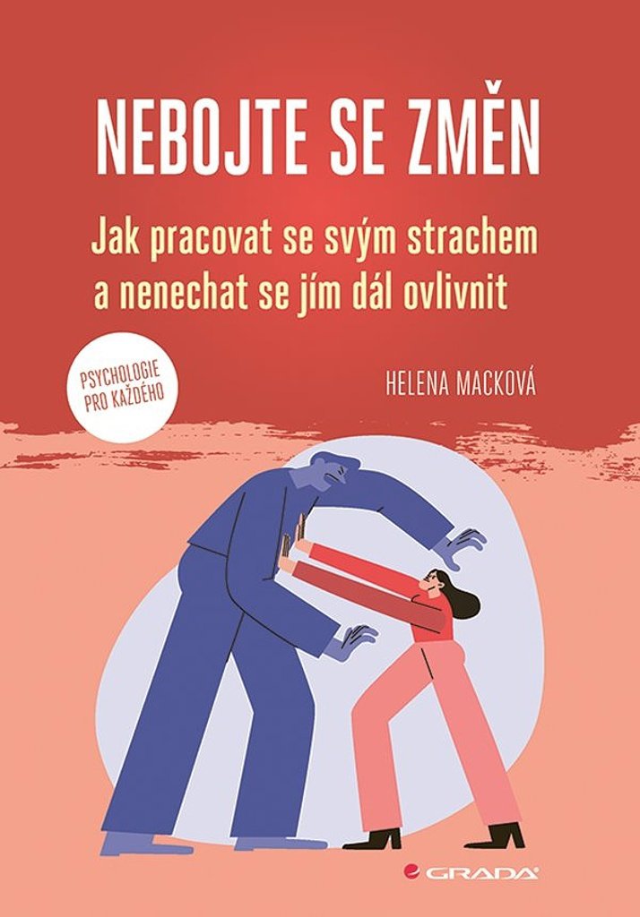 Nebojte se změn: Jak pracovat se svým strachem a nenechat se jím dál ovlivnit