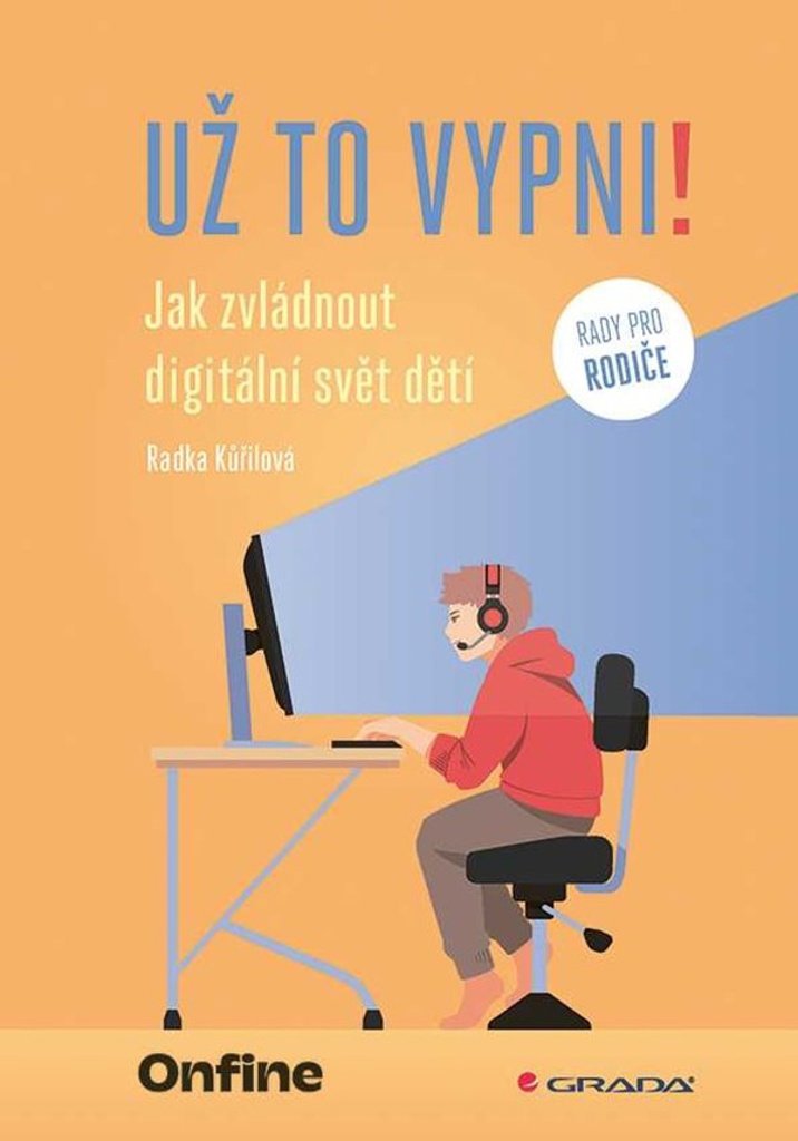 Už to vypni!: Jak zvládnout digitální svět dětí