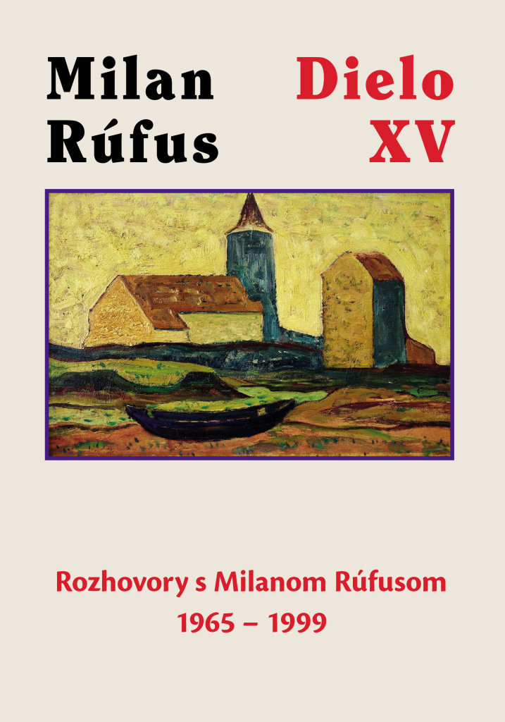 Dielo XV: Rozhovory s Milanom Rúfusom 1965 – 1999