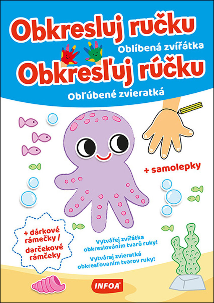 Obkresluj ručku/Obkresľuj rúčku Oblíbená zvířátka/Obľúbené zvieratká: + samolepky a dárkové rámečky/
