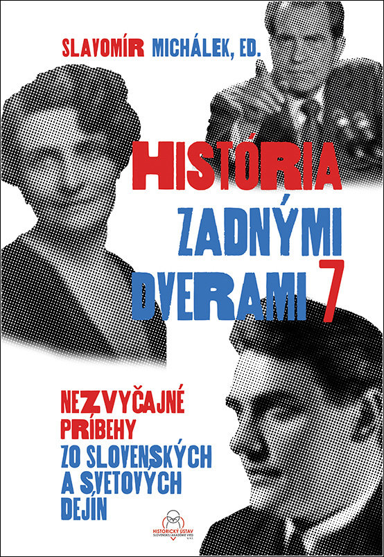 História zadnými dverami 7: Nezvyčajné príbehy zo slovenských a svetových dejín