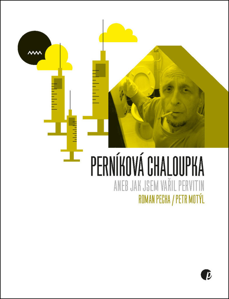 Perníková chaloupka: aneb Jak jsem vařil pervitin