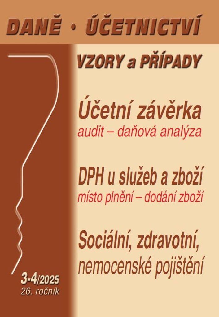 Daně, účetnictví, vzory a případy: Účetní závěrkou to nekončí, DPH u služeb a zboží v roce 2025