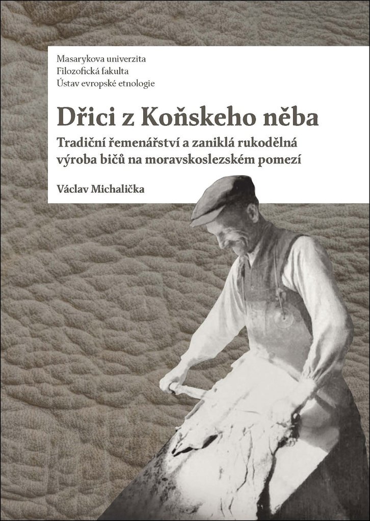 Dřici z Koňskeho něba: Tradiční řemenářství a zaniklá rukodělná výroba bičů na moravskoslezském pome