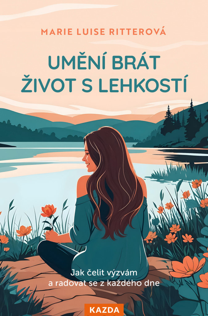 Umění brát život s lehkostí: Jak čelit výzvám a radovat se z každého dne