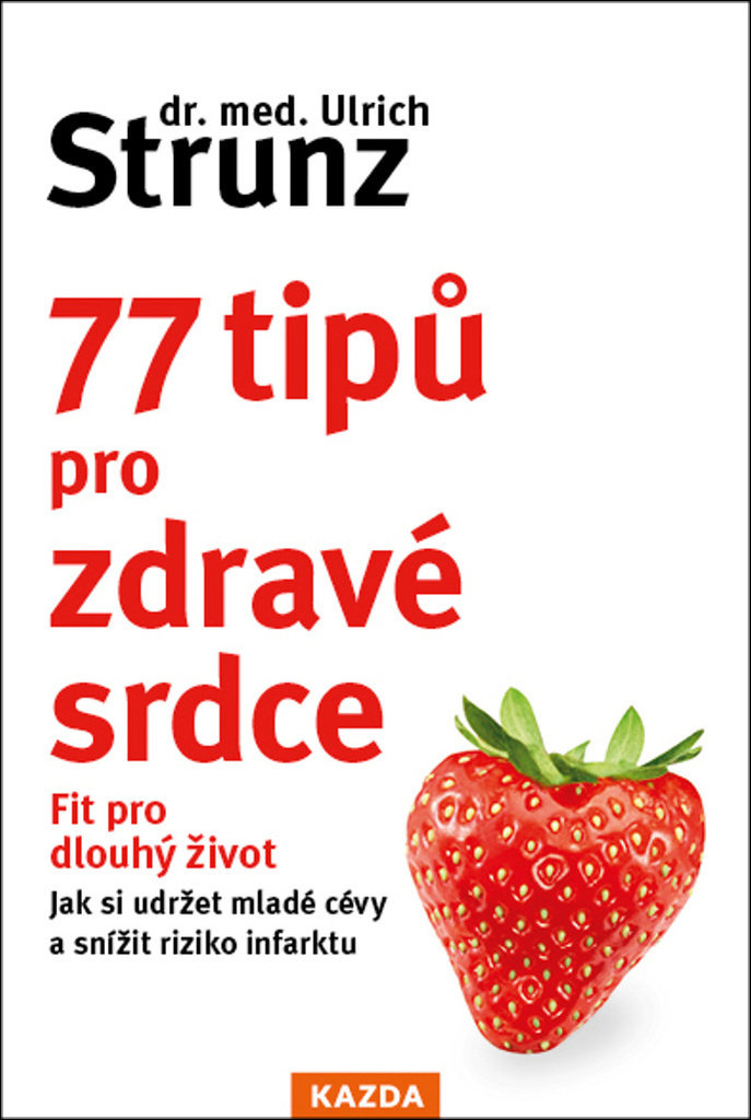 77 tipů pro zdravé srdce: Fit pro dlouhý život