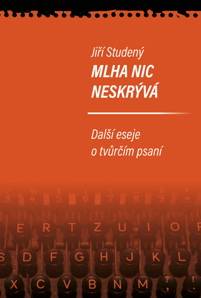 Mlha nic neskrývá: Další eseje o tvůrčím psaní