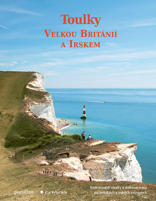 Toulky Velkou Británií a Irskem: Nejkrásnější stezky a dálkové trasy po britských a irských ostrovec