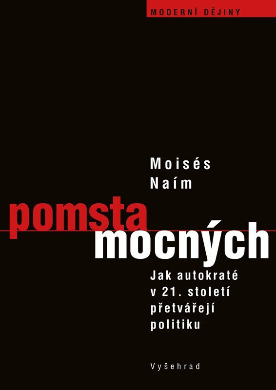 Pomsta mocných: Jak autokraté v 21. století přetvářejí politiku