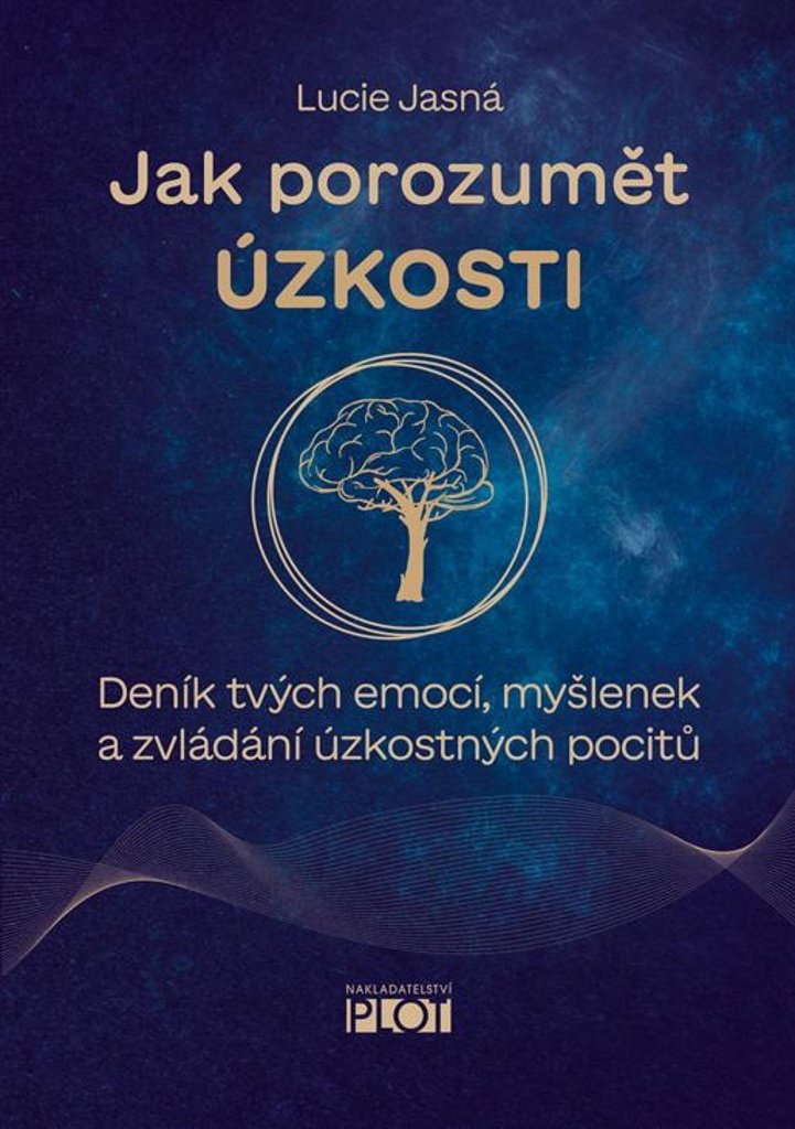 Jak porozumět úzkosti: Deník tvých emocí, myšlenek a zvládání úzkostných pocitů