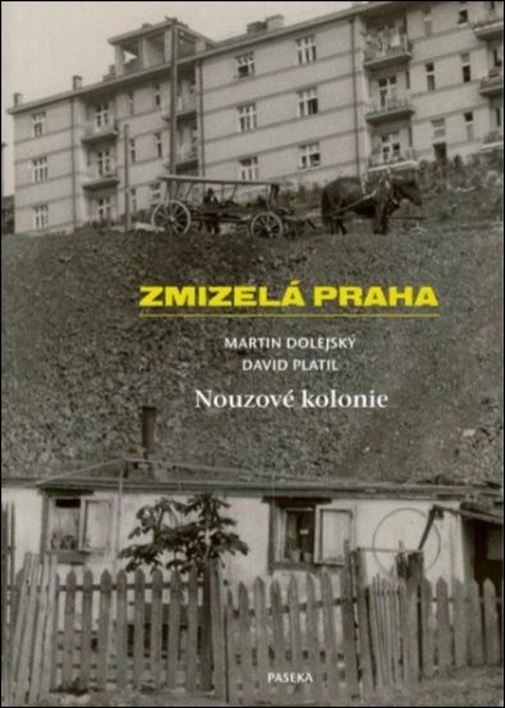 Zmizelá Praha: Nouzové kolonie