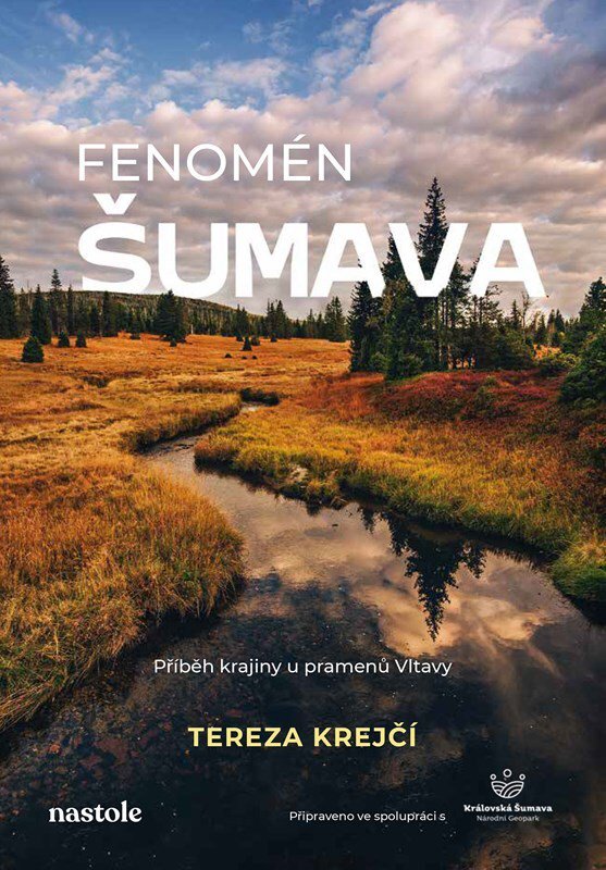 Fenomén Šumava: Příběh krajiny u pramenů Vltavy