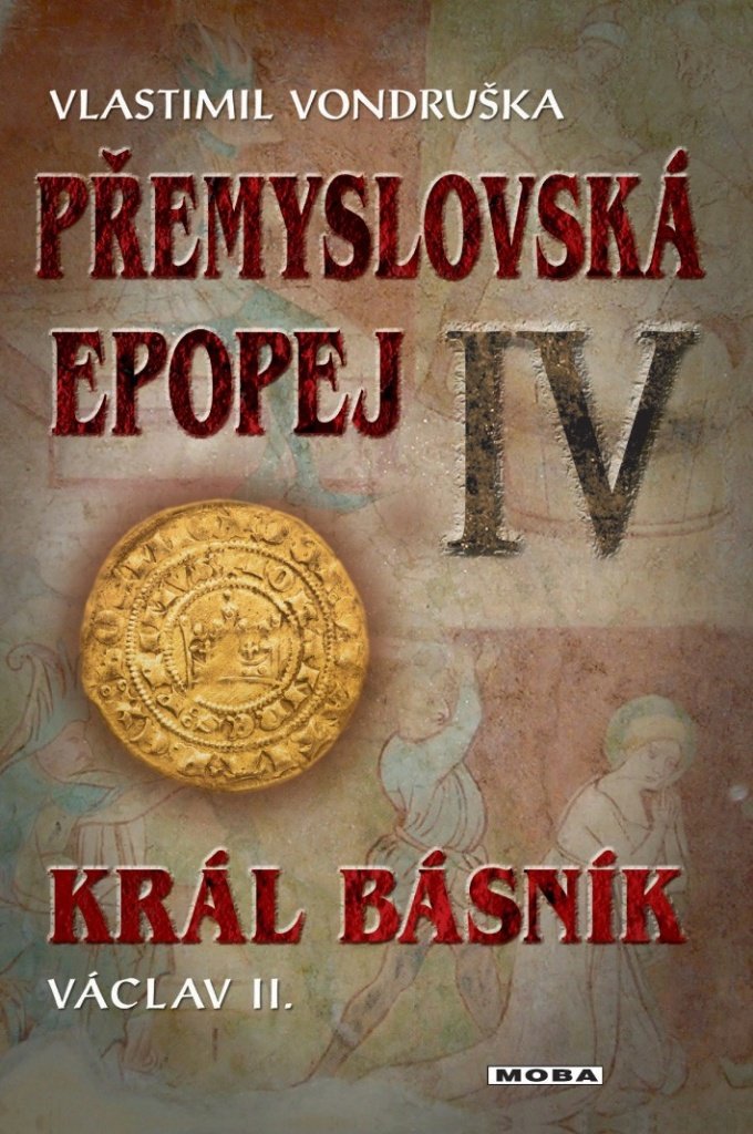 Přemyslovská epopej: Král básník Václav II.