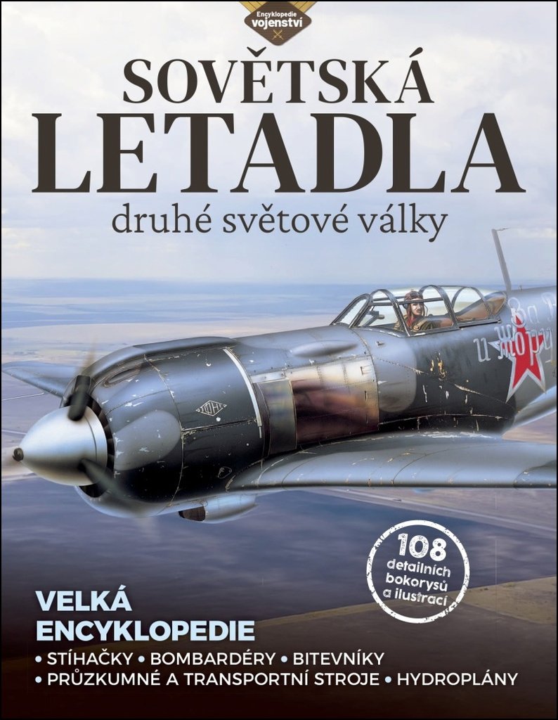 Sovětská letadla 2. světové války: Stíhačky, bombardéry, bitevníky, průzkumné a transportní stroje,