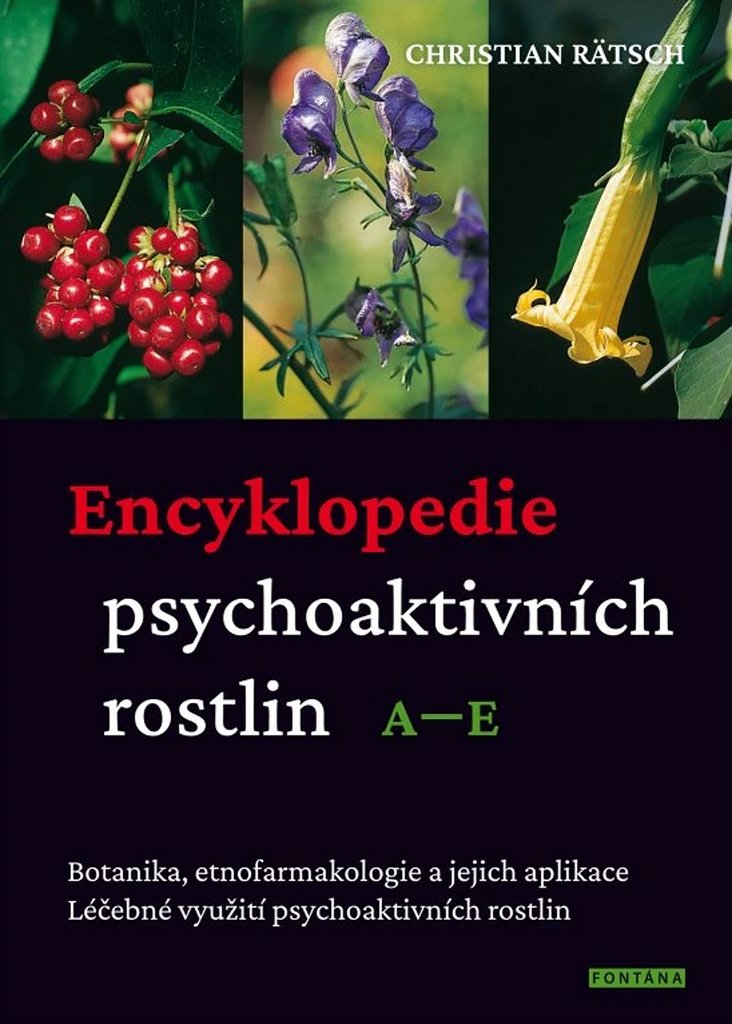 Encyklopedie psychoaktivních rostlin A–E: Botanika, etnofarmakologie a jejich aplikace. léčebné využ
