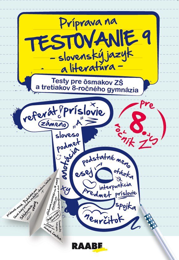 Príprava na testovanie 9 - slovenský jazyk a literatúra: Testy pre ôsmakov ZŠ a tretiakov 8-ročného