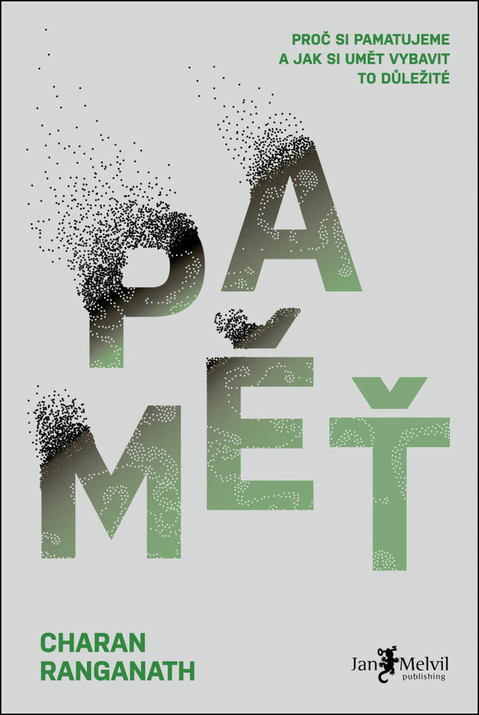 Paměť: Proč si pamatujeme a jak si umět vybavit to důležité