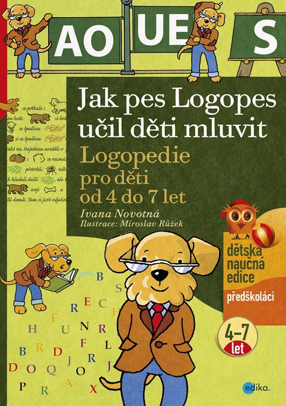 Jak pes Logopes učil děti mluvit: Logopedie pro děti od 4 do 7 let