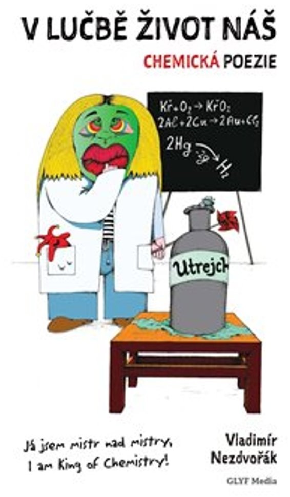 V lučbě život náš: Chemická poezie