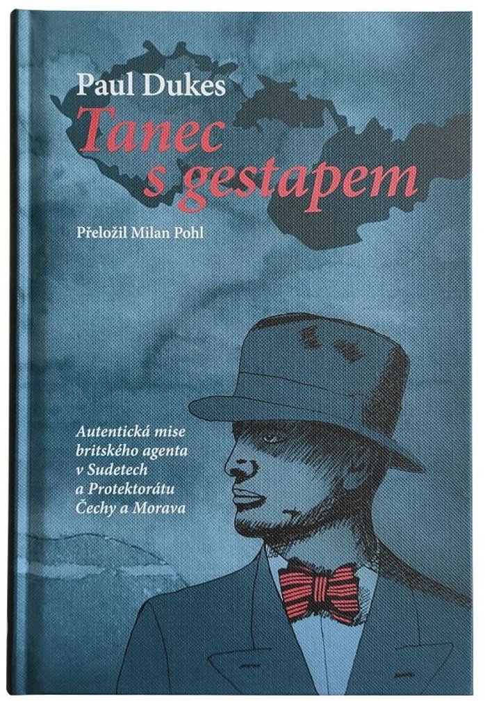 Tanec s gestapem: Autentická mise britského agenta v Sudetech a Protektorátu Čechy a Morava