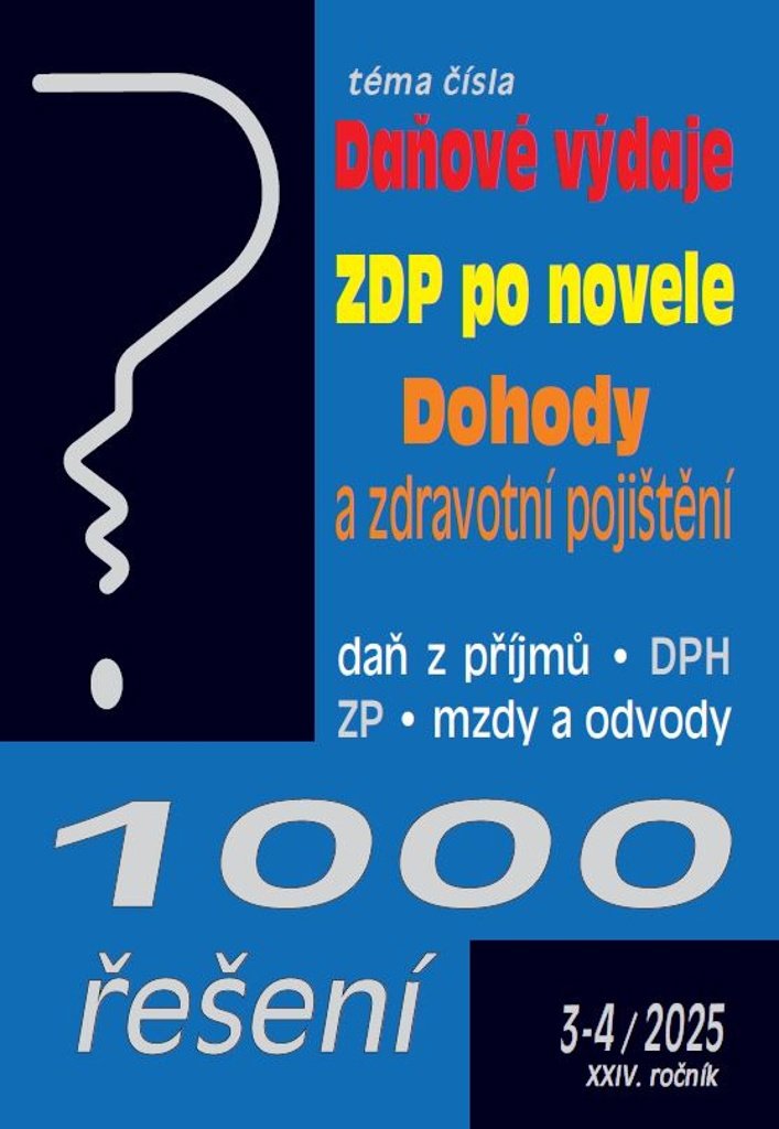 1000 řešení: Daňové výdaje, ZDP po novele, Dohody a zdravotní pojištění