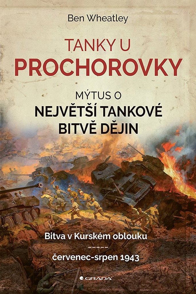 Tanky u Prochorovky: Mýtus o největší tankové bitvě dějin