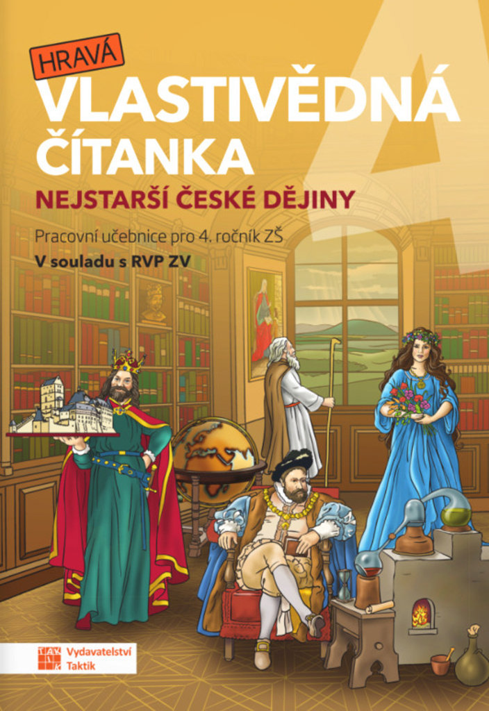 Hravá vlastivědná čítanka 4 Nejstarší české dějiny: Pracovní učebnice pro 4. ročník ZŠ