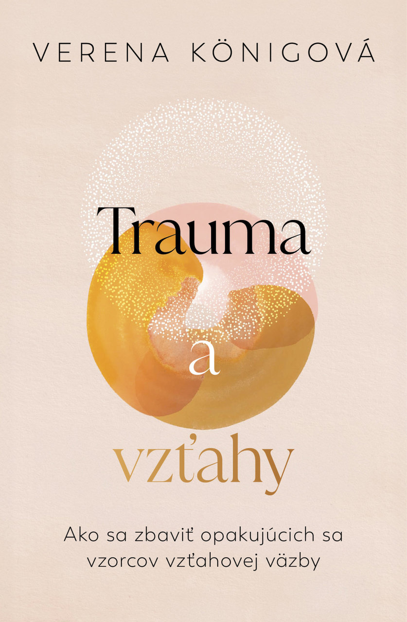 Trauma a vzťahy: Ako sa zbaviť opakujúcich sa vzorcov vzťahovej väzby