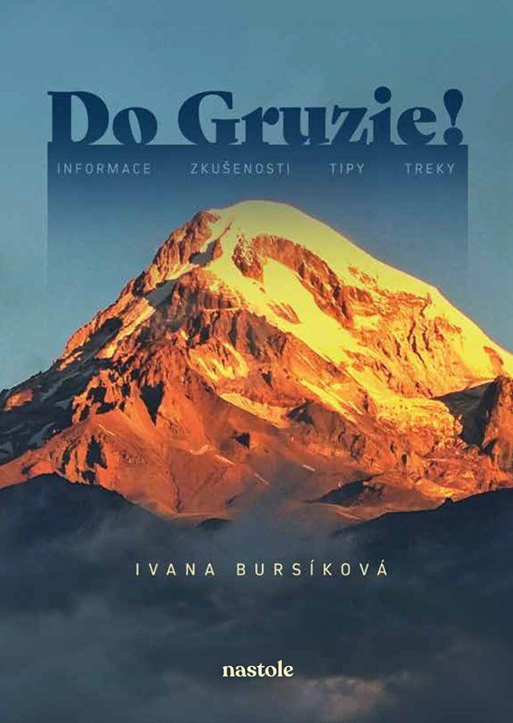 Do Gruzie!: informace, zkušenosti, tipy, treky