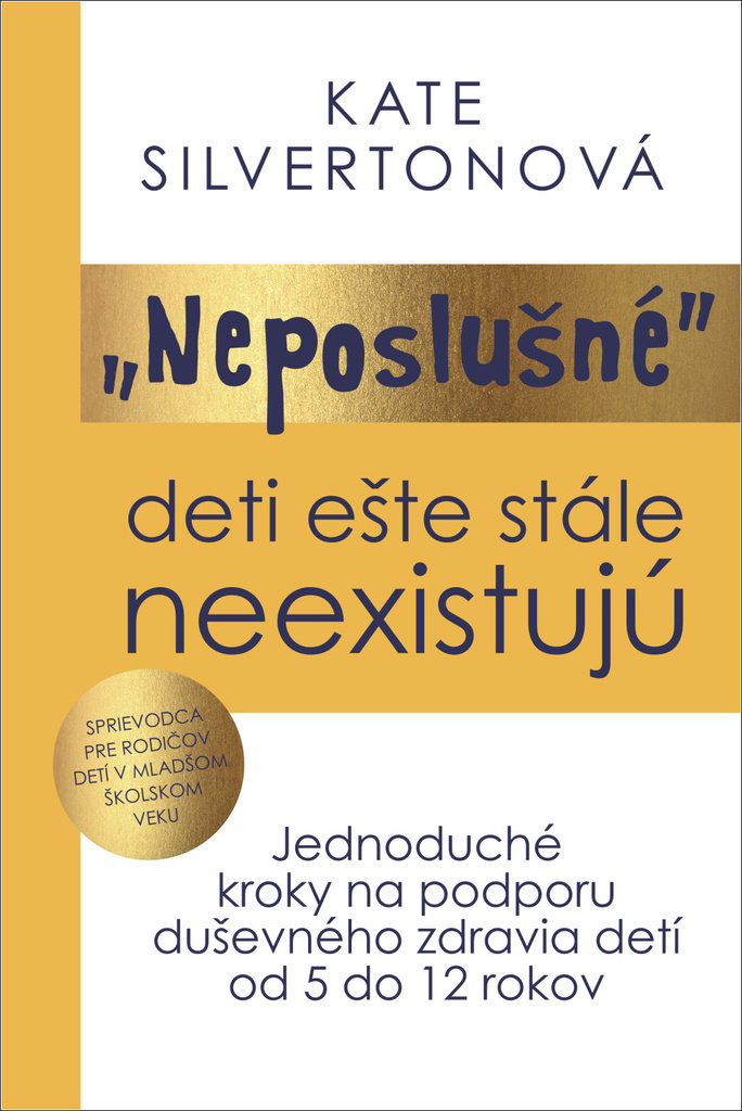 „Neposlušné“ deti ešte stále neexistujú: jednoduché kroky na podporu duševného zdravia detí od 5 do