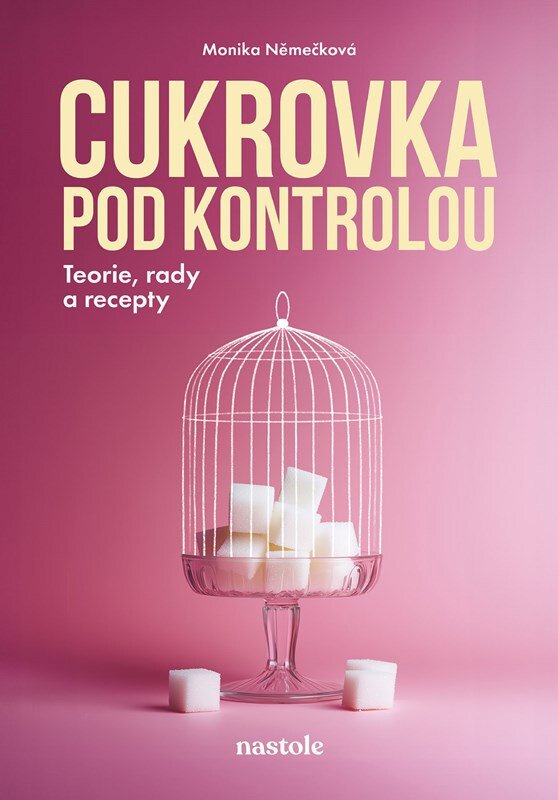 Cukrovka pod kontrolou: Teorie, rady a recepty