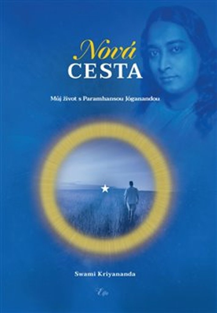 Nová cesta: Můj život s Paramhansou Jóganandou