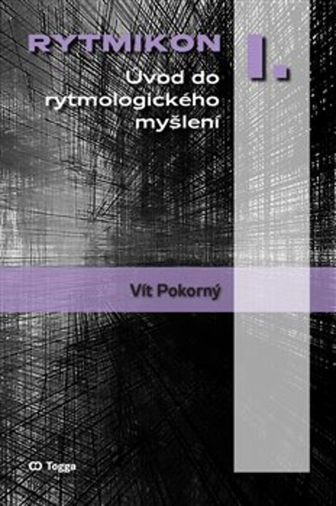Rytmikon I.: Úvod do rytmologického myšlení