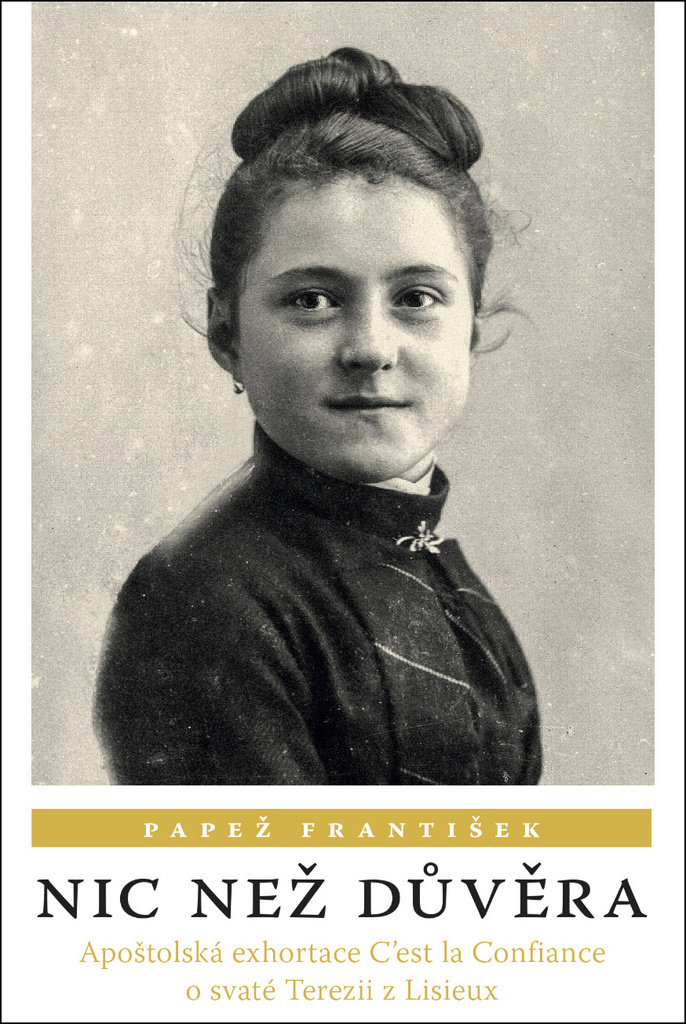 Nic než důvěra: Apoštolská exhortace C’est la Confiance o svaté Terezii z Lisieux