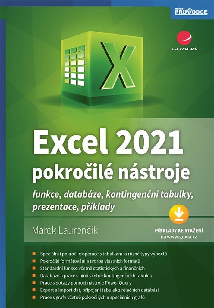 Excel 2021 Pokročilé nástroje: Funkce, databáze, kontingenční tabulky, prezentace, příklady
