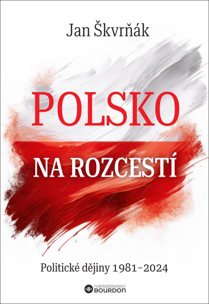 Polsko na rozcestí: Politické dějiny 1981 - 2024
