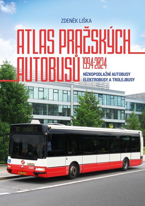 Atlas pražských autobusů 1994–2024: Nízkopodlažní autobusy, elektrobusy a trolejbusy