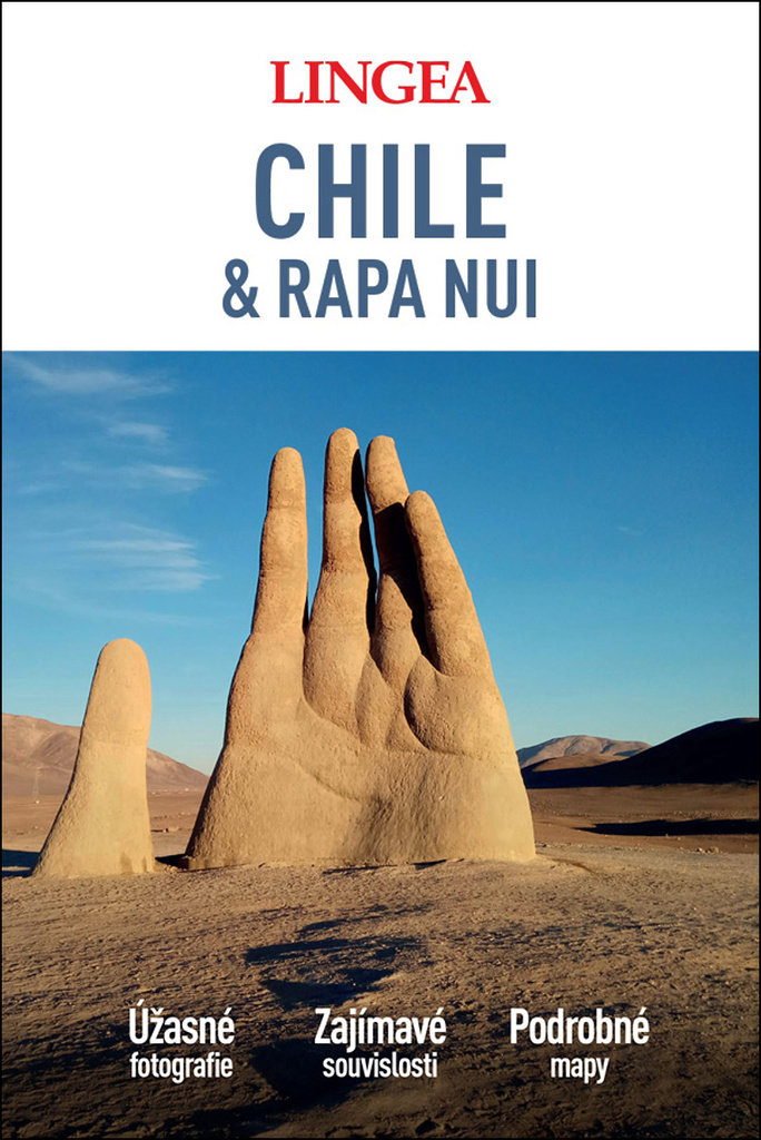 Chile & Rapa Nui: Úžasné fotografie, Zajímavé souvislosti, Podrobné mapy