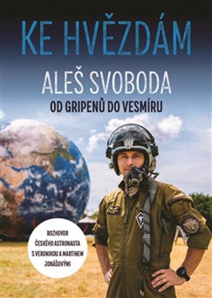 Ke hvězdám: Aleš Svoboda Od gripenů do vesmíru