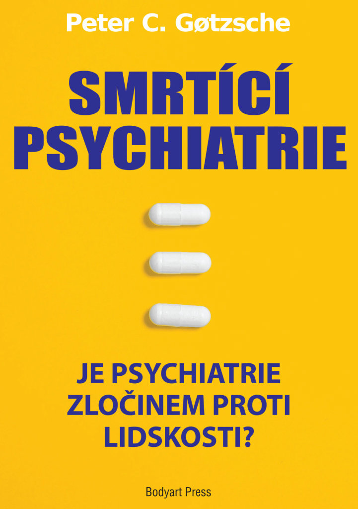 Smrtící psychiatrie: Je psychiatrie zločinem proti lidskosti?