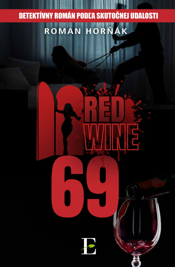 Red wine 69: Detektívny román podľa skutočnej udalosti