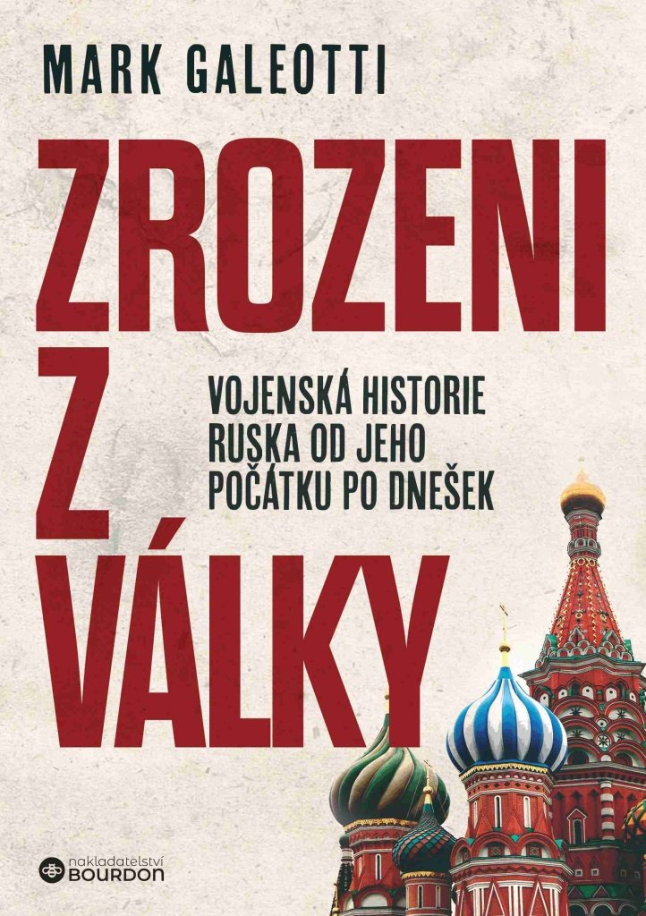 Zrozeni z války: Vojenská historie Ruska od jeho počátků po dnešek