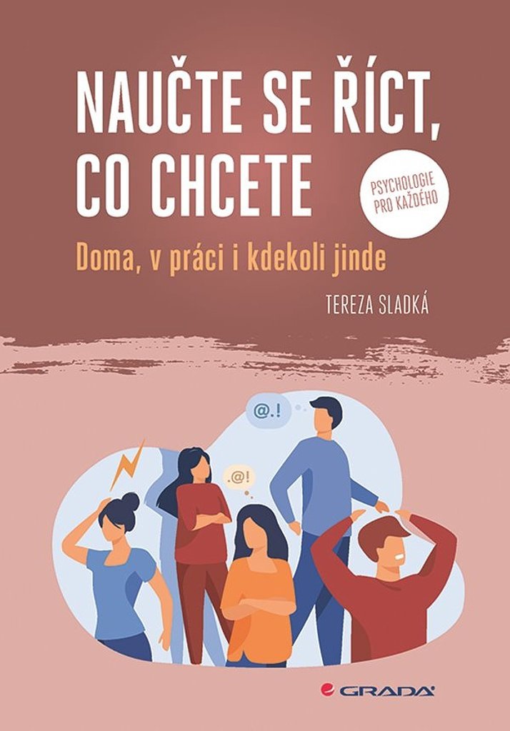 Naučte se říct, co chcete: Doma, v práci i kdekoliv jinde