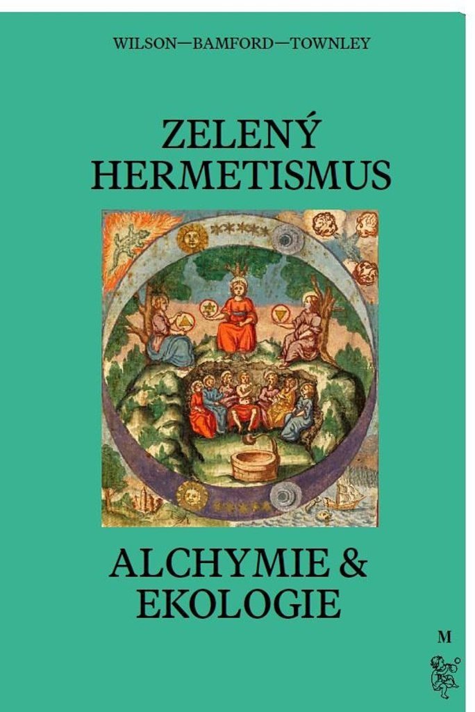 Zelený hermetismus: Alchymie a ekologie