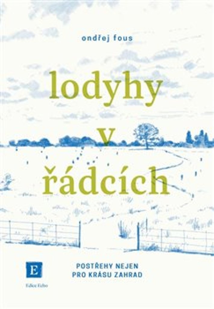 Lodyhy v řádcích: Postřehy nejen pro krásu zahrad