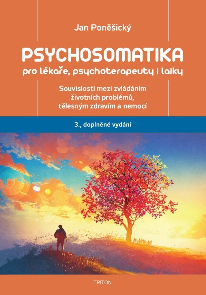 Psychosomatika pro lékaře, psychoterapeuty i laiky: Souvislosti mezi zvládáním životních problémů, t