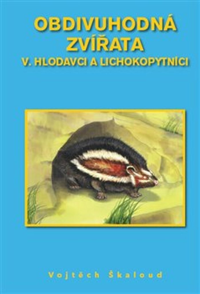 Obdivuhodná zvířata V.: Hlodavci a lichokopytníci