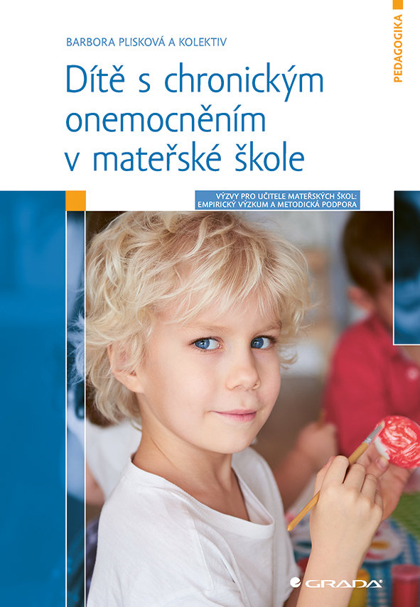 Dítě s chronickým onemocněním v mateřské škole: Výzvy pro učitele: Empirický výzkum a metodická podp